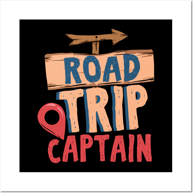 Road Trip Captain - Cool Travel Team gift Wall Art by Shirtbubble